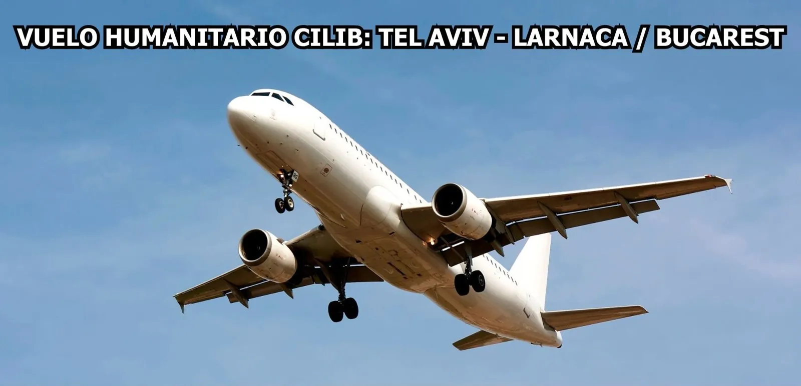 CILIB organiza un vuelo humanitario en Tel Aviv por la cancelación de vuelos